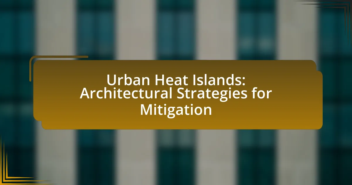 Urban Heat Islands: Architectural Strategies for Mitigation