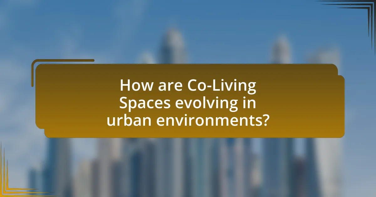 How are Co-Living Spaces evolving in urban environments?