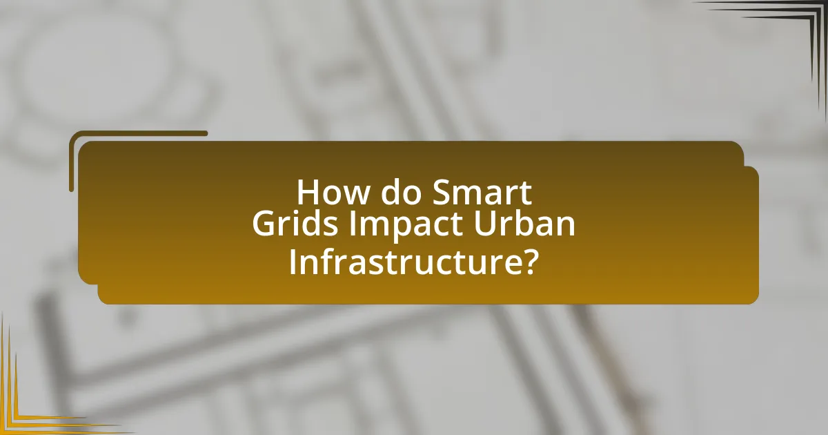 How do Smart Grids Impact Urban Infrastructure?