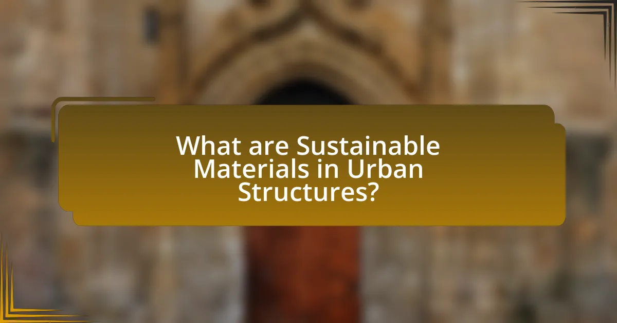 What are Sustainable Materials in Urban Structures?