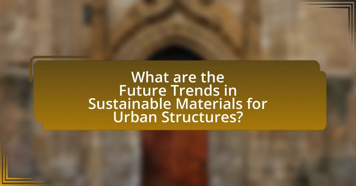 What are the Future Trends in Sustainable Materials for Urban Structures?