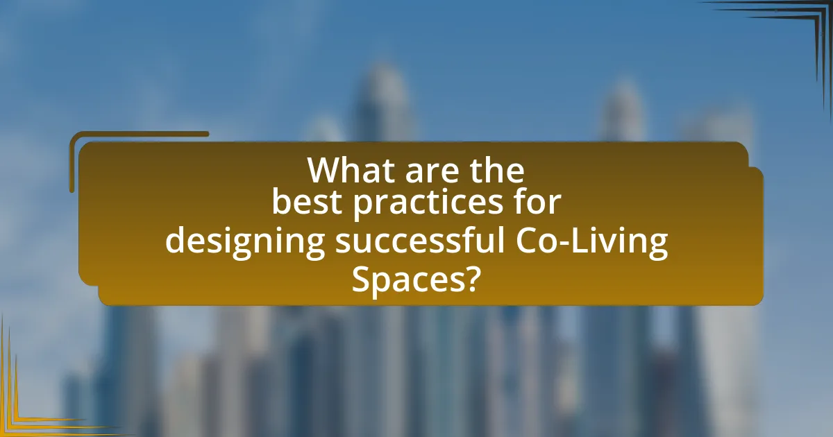 What are the best practices for designing successful Co-Living Spaces?