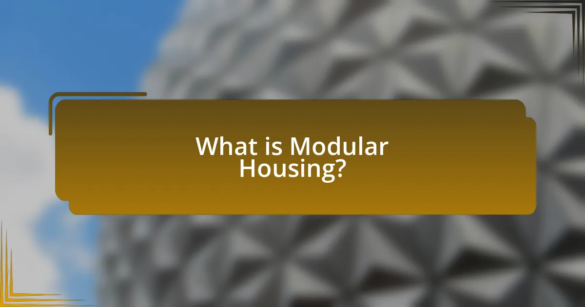 What is Modular Housing?
