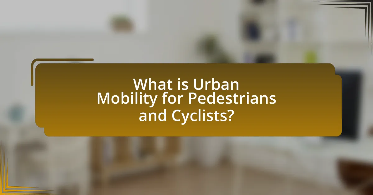 What is Urban Mobility for Pedestrians and Cyclists?